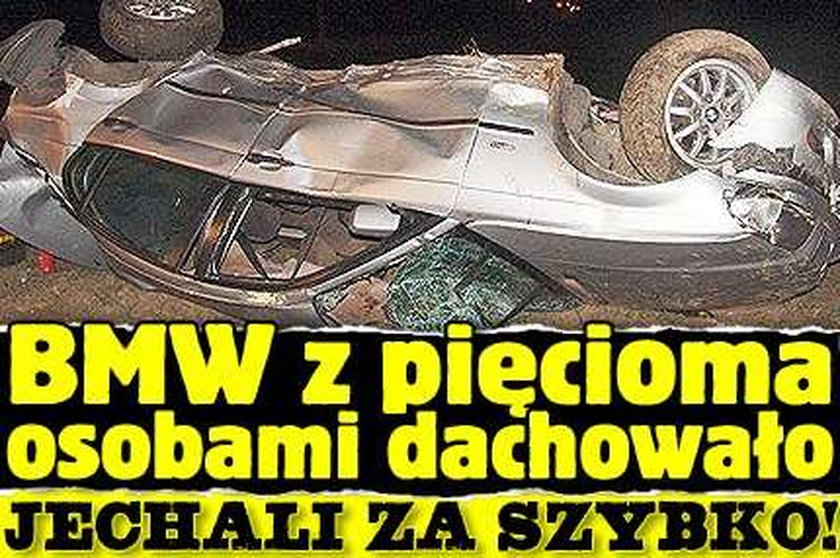 BMW z pięcioma osobami dachowało. Jechali za szybko!