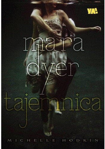 "Mara Dyer. Tajemnica" Michelle Hodkin