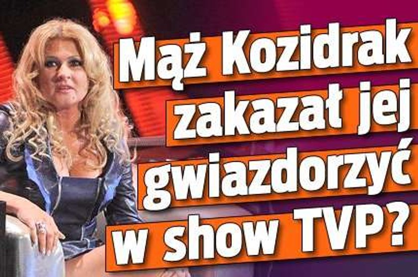 Mąż Kozidrak zakazał jej gwiazdorzyć w show TVP?