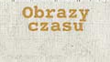 Obrazy czasu. Fragment książki