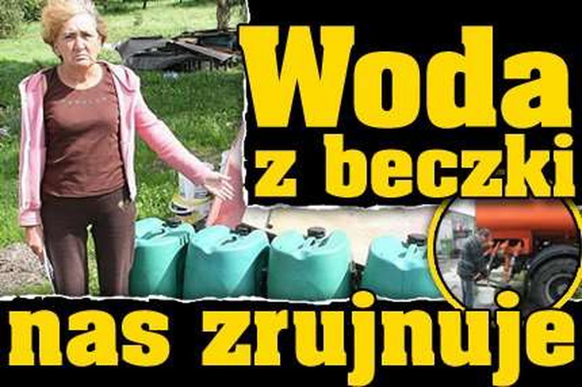 Woda z beczki nas zrujnuje!