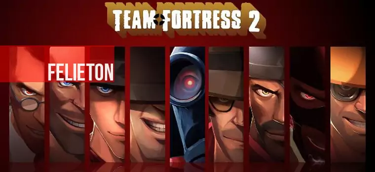 Team Fortress 2 ma już 10 lat. W tym czasie Valve zdążyło skrzywdzić swoje dziecko i zmienić je nie do poznania