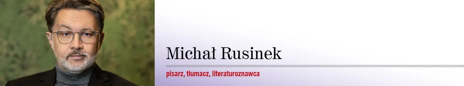 Michał Rusinek, pisarz, tłumacz, literaturoznawca