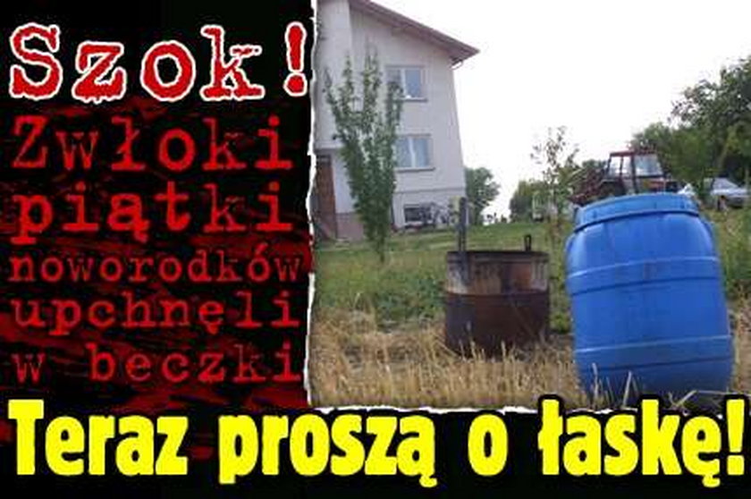 Szok! Zwłoki piątki noworodków upchnęli w beczki i proszą o łaskę!