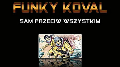 Recenzja: "Funky Koval. Sam przeciw wszystkim", Bogusław Polch, Maciej Parowski i Jacek Rodek