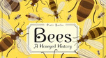 Piotr Socha, "Bees. A Honeyed History"