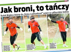 Majdan tańczy nawet w bramce