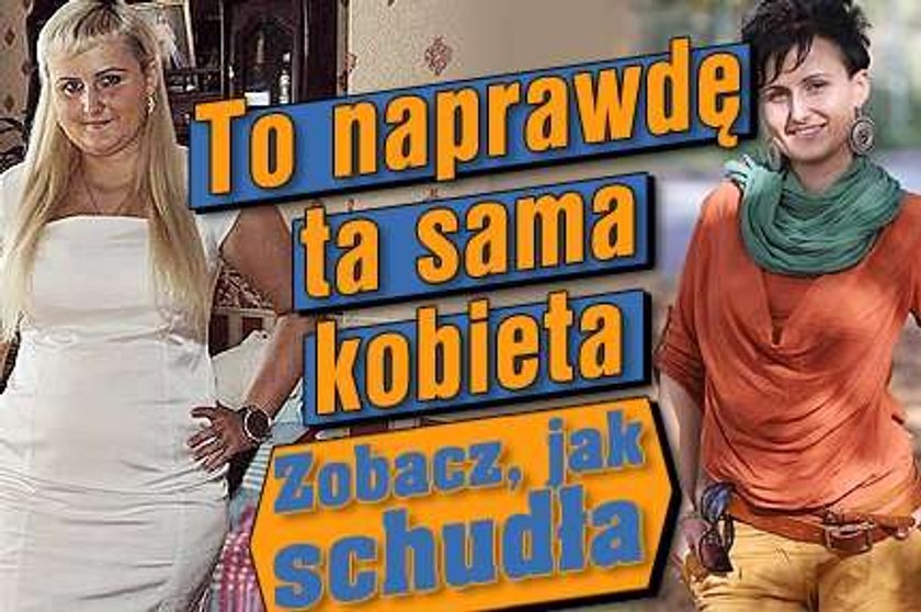 To naprawdę ta sama kobieta. Zobacz jak schudła!