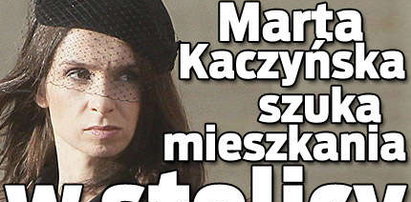 Marta Kaczyńska szuka mieszkania w stolicy