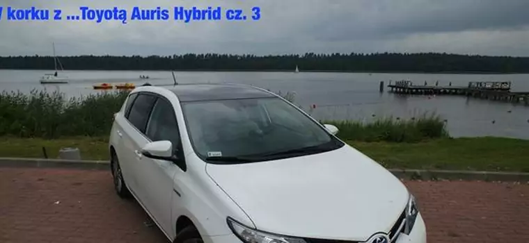 W korku z... Toyotą Auris Hybrid cz. 03