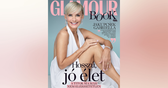 Jakupcsek Gabriellával a címlapon megjelent a GLAMOUR BOOK őszi száma, főszerepben a hosszú élet titkával