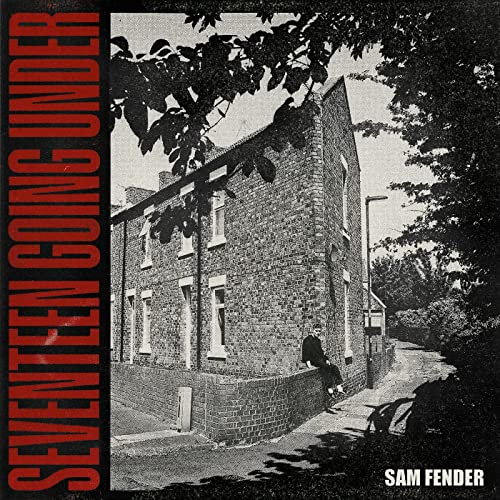 Sam Fender – "Seventeen Going Under"