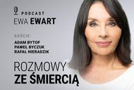 „Rozmowy ze śmiercią. Gośćmi Ewy Ewart są Adam Bytof i Paweł Byczuk