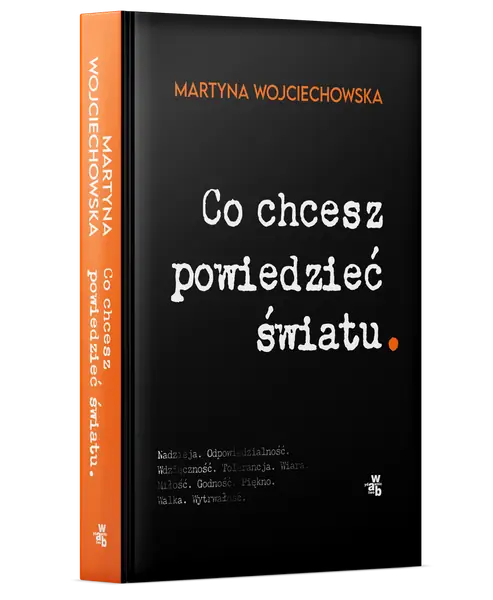 &quot;Co chcesz powiedzieć światu?&quot; książka Martyny Wojciechowskiej