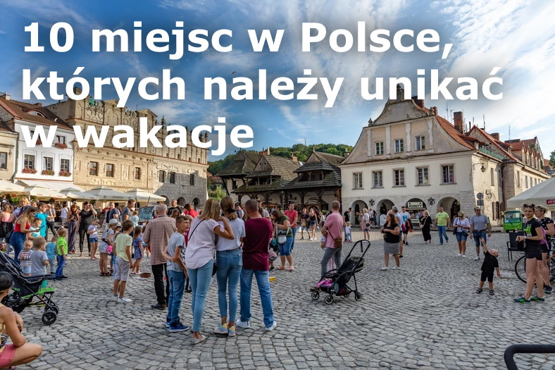 10 miejsc w Polsce, których należy unikać w wakacje