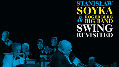 STANISŁAW SOYKA & ROGER BERG BIG BAND - "Swing Revisited"