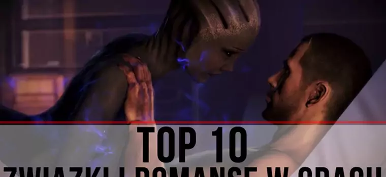 Top 10 - Najlepsze związki i romanse w grach