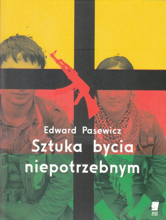 Edward Pasewicz "Sztuka bycia niepotrzebnym"