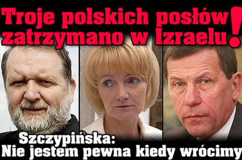 Troje posłów zatrzymano w Izraelu!