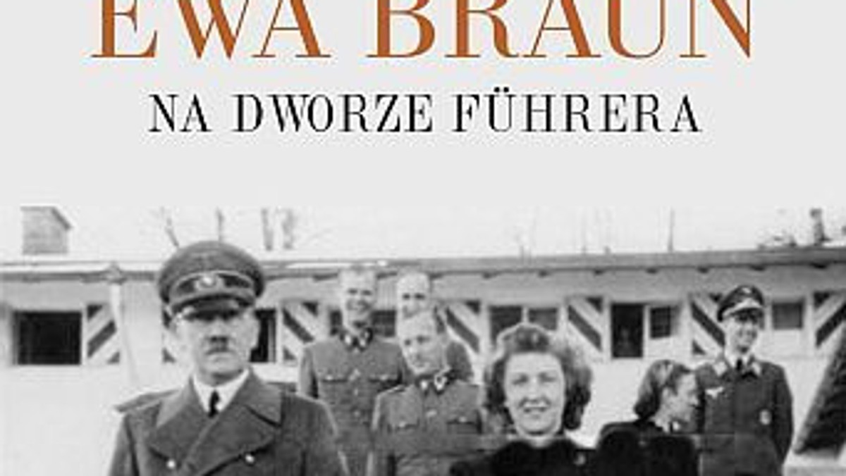 "Ewa Braun. Na dworze Fuhrera" to intrygująca, bestsellerowa biografia towarzyszki życia Adolfa Hitlera.