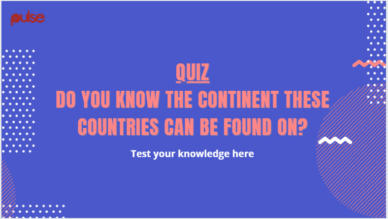 Quiz: Do you know the continent these countries can be ...
