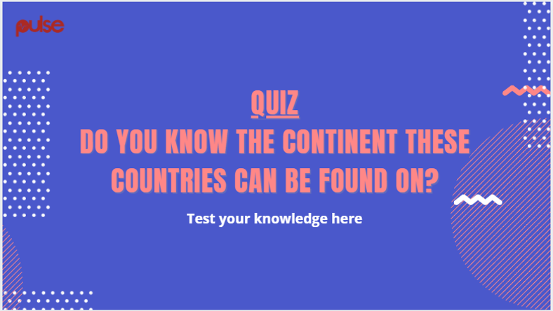 Quiz: Do you know the continent these countries can be ...