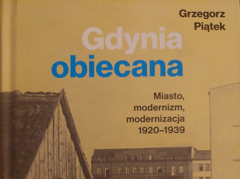 "Gdynia obiecana" Grzegorz Piątek