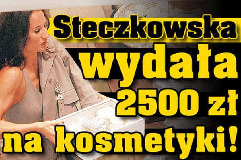 Steczkowska wydała 2500 zł na kosmetyki!