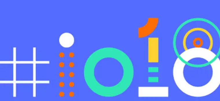 Google I/O 2018: Android P to nie wszystko. Co jeszcze zobaczymy?