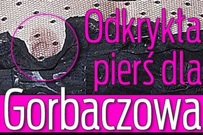 Odkrykła pierś dla Gorbaczowa