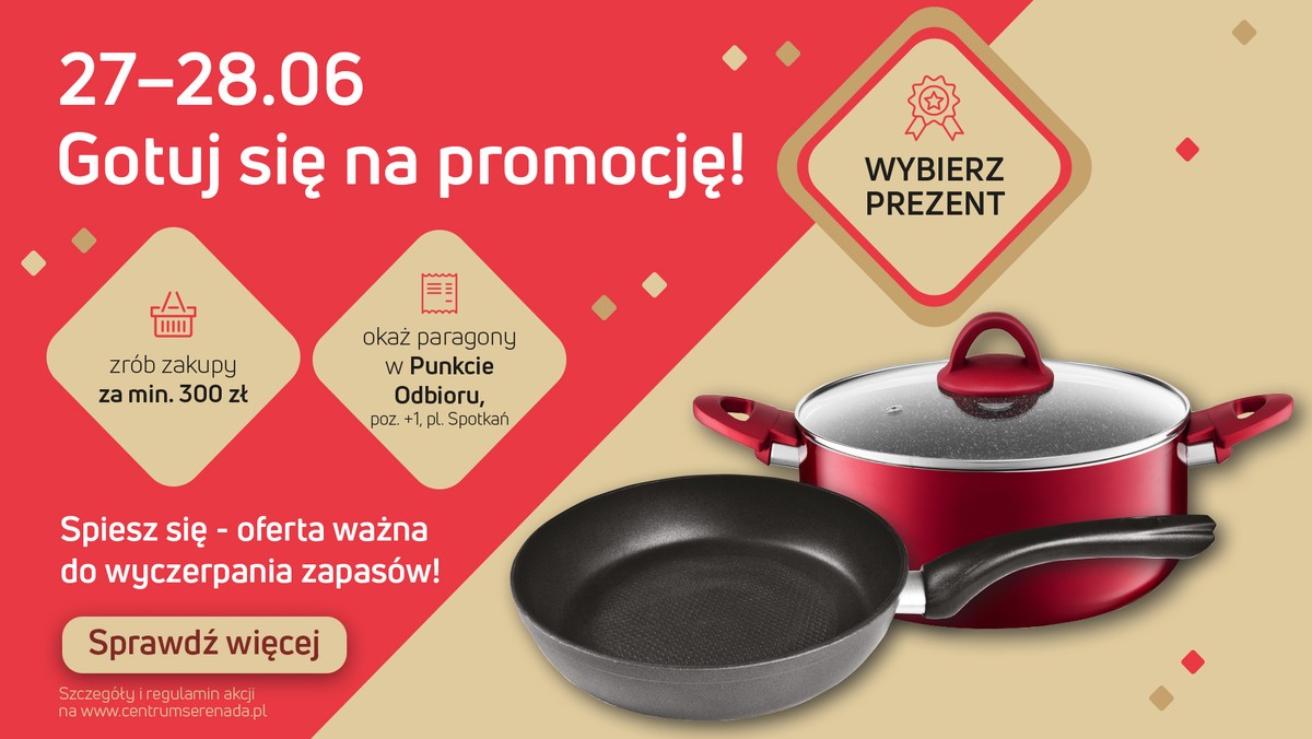 Już w najbliższy weekend – 27-28 czerwca, klienci Serenady będą mieli okazję skorzystać z wyjątkowej oferty. Po zrobieniu zakupów na kwotę minimum 300 zł będą mogli odebrać jeden z dwóch upominków – garnek lub patelnię Ambition.