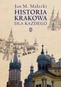 Historia Krakowa dla każdego