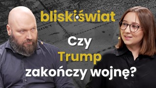 Zełenski w Waszyngtonie. Czy Trump zakończy wojnę? [BLISKI ŚWIAT]