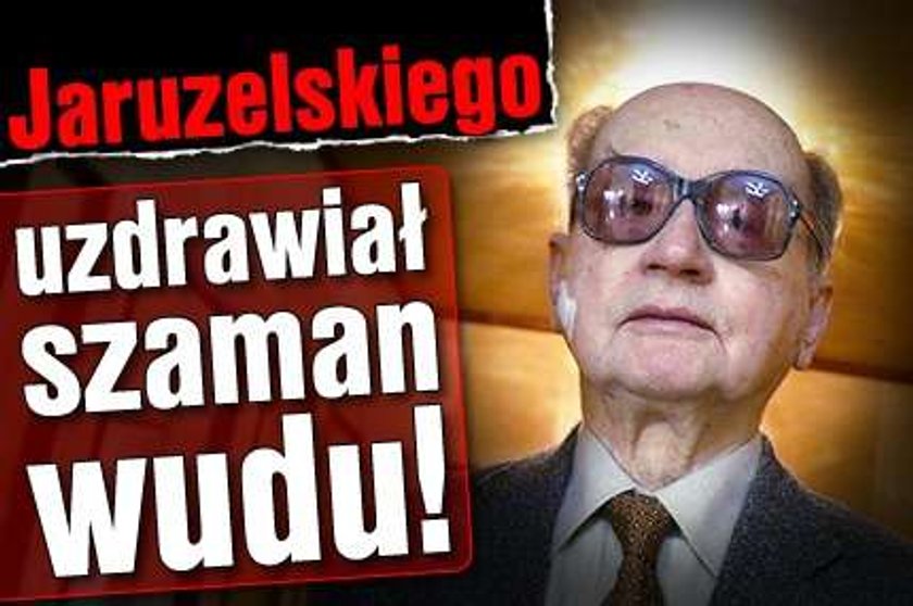 Jaruzelskiego uzdrawiał szaman wudu! Generał miał być opętany!