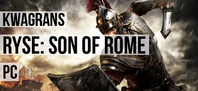 Kwagrans: gramy w Ryse: Son of Rome na PC