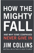 „How the Mighty Fall” Jim Collins