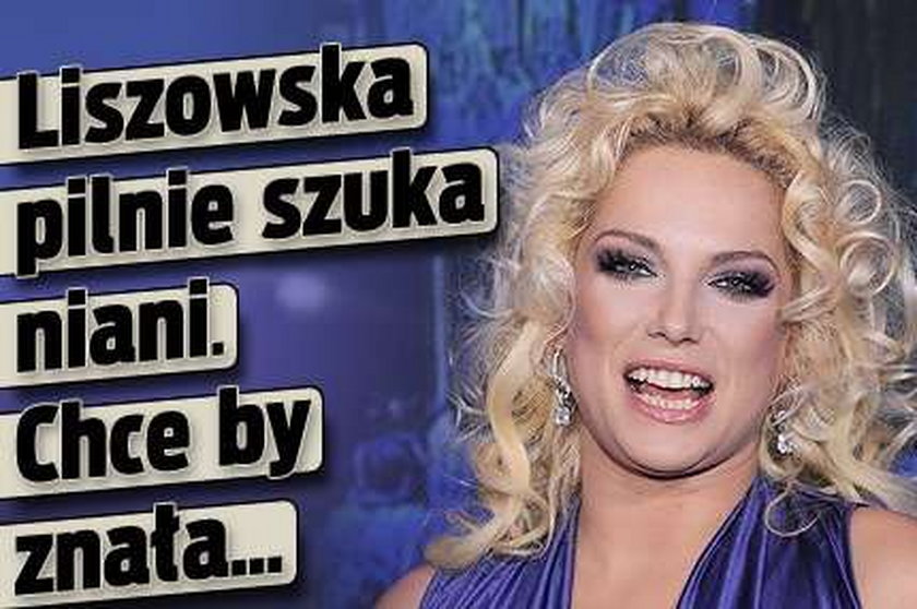 Liszowska rozpaczliwie szuka niani. Chce by znała... 