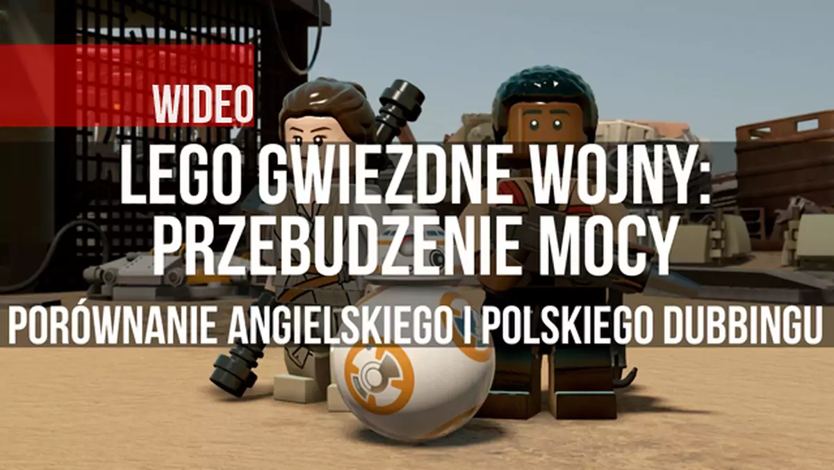 Lego Gwiezdne Wojny: Przebudzenie Mocy - porównanie angielskiego i polskiego dubbingu