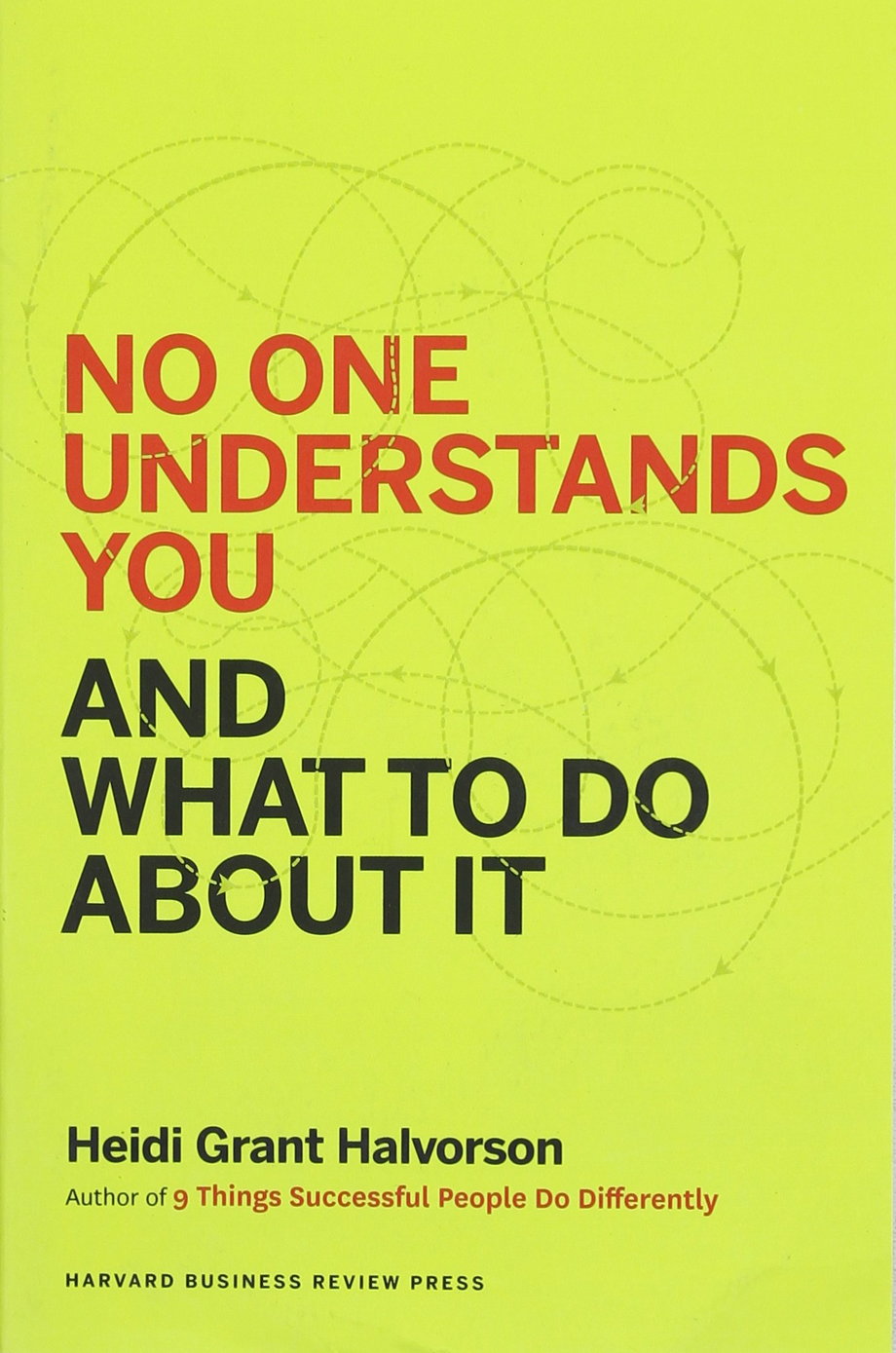 'No One Understands You And What To Do About It' by Heidi Grant Halvorson