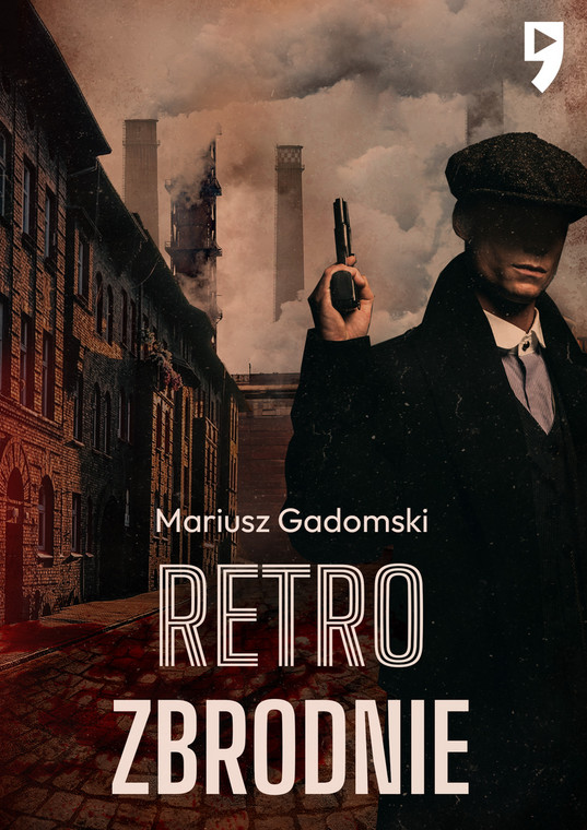 "Retrozbrodnie" Mariusza Gadomskiego (okładka)