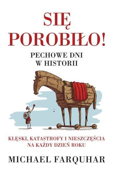 Tekst powstał m.in. w oparciu o książkę Michaela Farquhara „Się porobiło! Pechowe dni w historii”(Rebis, 2022).