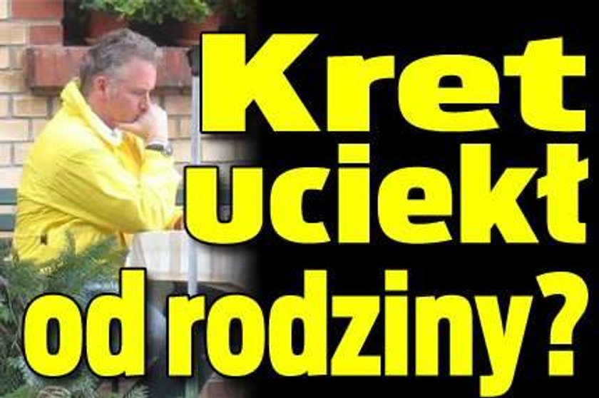 Jarosław Kret uciekł od rodziny?