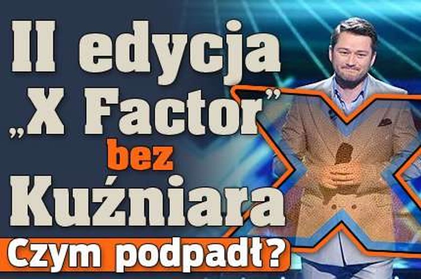 II edycja "X Factor" bez Kuźniara! Co się stało?