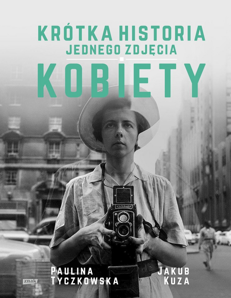 Paulina Tyczkowska, Jakub Kuza. "Krótka historia jednego zdjęcia. Kobiety"