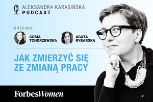 Podcast Forbes Women. Agata Rybarska, Gosia Tchorzewska. Zmiana pracy