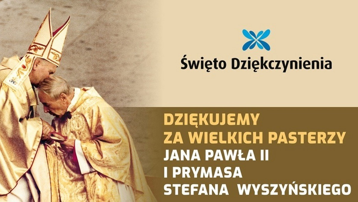 XII Święto Dziękczynienia - podziękowanie za Jana Pawła II i prymasa Wyszyńskiego