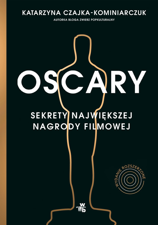 Katarzyna Czajka-Kominiarczuk — "Oscary. Sekrety największej nagrody filmowej"