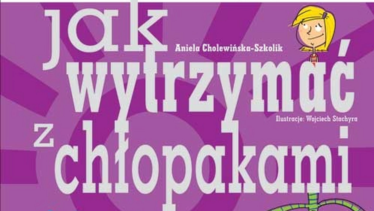 "Jak wytrzymać z chłopakami i nie zwariować" to obowiązkowa pozycja dla wszystkich nastolatek. Aniela Cholewińska-Szkolik napisała ją przede wszystkim z myślą o dziewczynkach wchodzących w trudny okres dojrzewania.