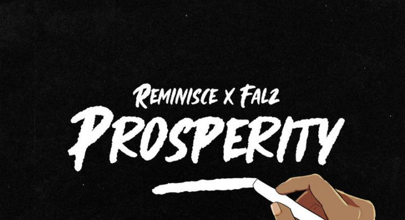 Reminisce features Falz on new single, 'Prosperity.' (LLR)