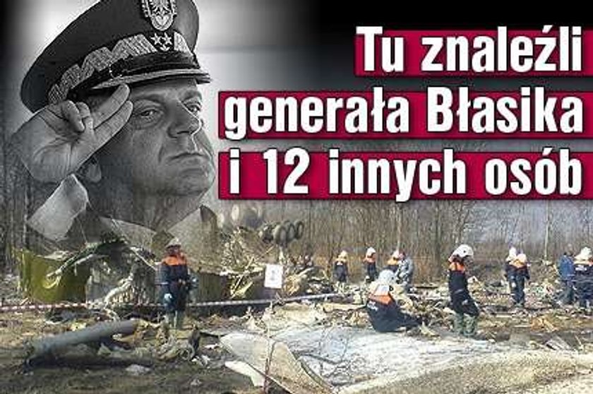 Tu znaleźli generała Błasika i 12 innych osób